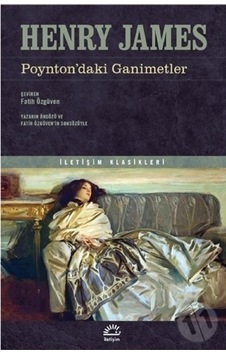 Poynton'daki Ganimetler - İletişim Klasikleri - Henry James - İletişim Yayınları