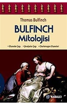 Bulfinch Mitolojisi - Thomas Bulfinch - Kabalcı Yayınevi Bulfinch Mitolojisi - Thomas Bulfinch - Kabalcı Yayınevi