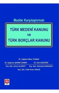 Türk Medeni Kanunu ve Türk Borçlar Kanunu - Madde Karşılaştırmalı- Ekin Basım Yayın Türk Medeni Kanunu ve Türk Borçlar Kanunu - Madde Karşılaştırmalı- Ekin Basım Yayın