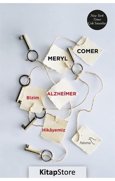 Bizim Alzheimer Hikayemiz - Meryl Comer - Paloma Yayınevi Bizim Alzheimer Hikayemiz - Meryl Comer - Paloma Yayınevi