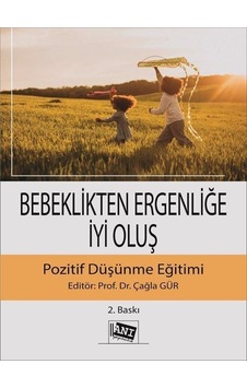 Bebeklikten Ergenliğe İyi Oluş - Pozitif Düşünme Eğitimi- Anı Yayıncılık Bebeklikten Ergenliğe İyi Oluş - Pozitif Düşünme Eğitimi- Anı Yayıncılık