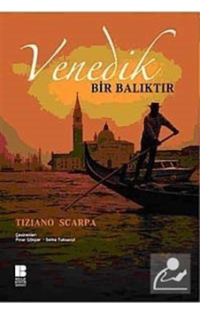 Venedik Bir Balıktır - Tiziano Scarpa Venedik Bir Balıktır - Tiziano Scarpa
