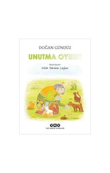 Unutma Oyunu - Doğan Gündüz - Yapı Kredi Yayınları Unutma Oyunu - Doğan Gündüz - Yapı Kredi Yayınları