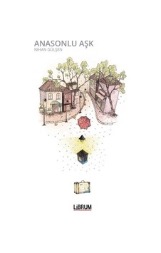 Anasonlu Aşk - Nihan Gülşen Güler - Librum Kitap