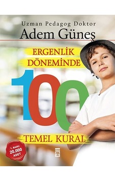 Ergenlik Döneminde 100 Temel Kural - Adem Güneş - Timaş Yayınları Ergenlik Döneminde 100 Temel Kural - Adem Güneş - Timaş Yayınları