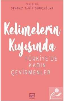Kelimelerin Kıyısında-Türkiye'de Kadın Çevirmenler- İthaki Yayınları Kelimelerin Kıyısında-Türkiye'de Kadın Çevirmenler- İthaki Yayınları