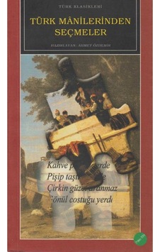 Türk Mânilerinden Seçmeler İlk Baskı 2006 Türk Mânilerinden Seçmeler İlk Baskı 2006