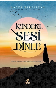 İçindeki Sesi Dinle - Hacer Derelican - Hayat Yayıncılık