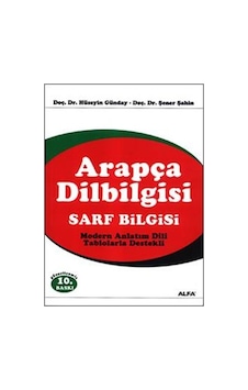 Arapça Dilbilgisi-Sarf Bilgisi - Şener Şahin - Hüseyin Günday - Alfa Yayıncılık Arapça Dilbilgisi-Sarf Bilgisi - Şener Şahin - Hüseyin Günday - Alfa Yayıncılık