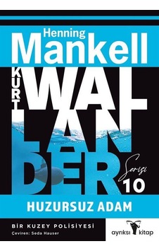 Huzursuz Adam - Kurt Wallander Serisi 10 - Kurt Wallander - Ayrıksı Kitap Huzursuz Adam - Kurt Wallander Serisi 10 - Kurt Wallander - Ayrıksı Kitap