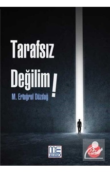 Tarafsız Değilim / M. Ertuğrul Düzdağ