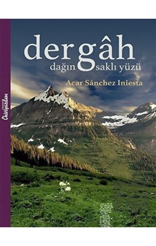 Dergah-Dağın Saklı Yüzü - Acar Sanchez Iniesta - Chiviyazıları Yayınevi