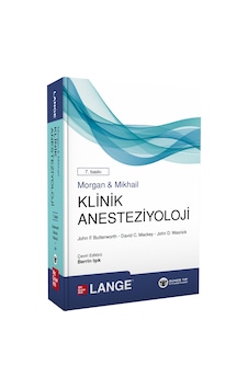 Morgan & Mikhail Klinik Anesteziyoloji 7. Baskı Morgan & Mikhail Klinik Anesteziyoloji 7. Baskı
