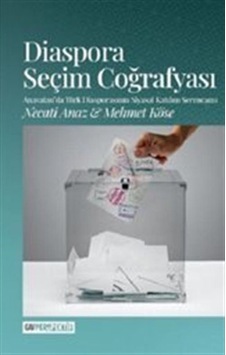 Diaspora Seçim Coğrafyası / Necati Anaz 9786057498632