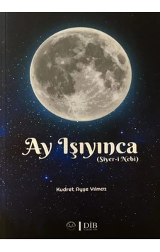 Ay Işıyınca: Siyer-i Nebi