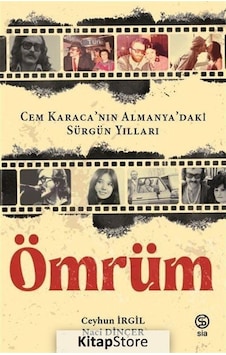 Ömrüm - Cem Karaca'nın Almanya'daki Sürgün Yılları - Ceyhun İrgil - Sia Ömrüm - Cem Karaca'nın Almanya'daki Sürgün Yılları - Ceyhun İrgil - Sia