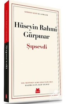 Şıpsevdi - Kırmızı Kedi Klasikler - Hüseyin Rahmi Gürpınar - Kırmızı Kedi Şıpsevdi - Kırmızı Kedi Klasikler - Hüseyin Rahmi Gürpınar - Kırmızı Kedi