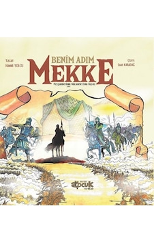 Benim Adım Mekke - Hamit Yolcu - Siyer Yayınları Benim Adım Mekke - Hamit Yolcu - Siyer Yayınları