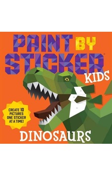 Paint by Sticker Kids: Dinosaurs - Workman Publishing - Workman Publishing Paint by Sticker Kids: Dinosaurs - Workman Publishing - Workman Publishing