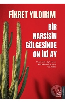 Bir Narsisin Gölgesinde On Iki Ay - Fikret Yıldırım - Destek Yayınları