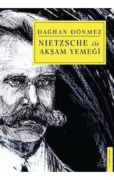 Nietzsche ile Akşam Yemeği - Dağhan Dönmez - Destek Yayınları