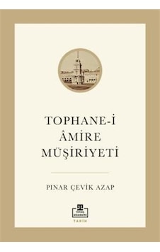 Tophane-i Amire Müşiriyeti - Pınar Çevik Azap - Timaş Akademi Tophane-i Amire Müşiriyeti - Pınar Çevik Azap - Timaş Akademi