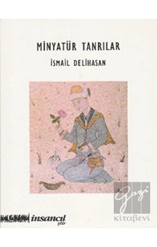 Minyatür Tanrılar - İsmail Delihasan - İnsancıl Yayınları Minyatür Tanrılar - İsmail Delihasan - İnsancıl Yayınları