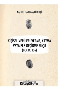 Kişisel Verileri Verme Yayma veya Ele Geçirme Suçu - Eşref Barış Börekçi - On İki Levha Yayıncılık