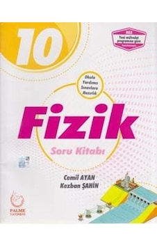 10.Sınıf Fizik Soru Kitabı - Kezban Şahin - Cemil Ayan - Palme Yayınları 10.Sınıf Fizik Soru Kitabı - Kezban Şahin - Cemil Ayan - Palme Yayınları