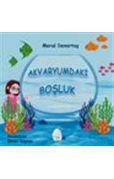 Akvaryumdaki Boşluk / Meral Demirtaş Akvaryumdaki Boşluk / Meral Demirtaş