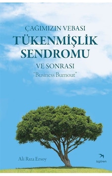 Çağımızın Vebası Tükenmişlik Sendromu Ve Sonrası : "business B... Çağımızın Vebası Tükenmişlik Sendromu Ve Sonrası : "business B...