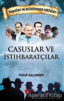 Casuslar Ve Istihbaratçılar - Yusuf Kalender - Lopus Yayınları Casuslar Ve Istihbaratçılar - Yusuf Kalender - Lopus Yayınları