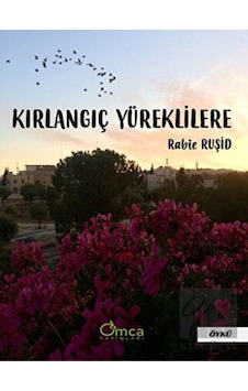 Kırlangıç Yüreklilere - Rabie Ruşid - Omca Kırlangıç Yüreklilere - Rabie Ruşid - Omca