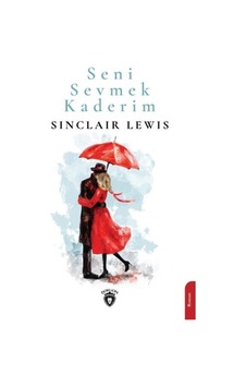 Seni Sevmek Kaderim - Sinclair Lewis - Dorlion Yayınevi