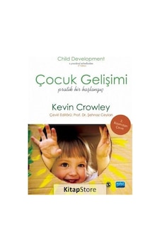 Çocuk Gelişimi - Pratik Bir Başlangıç - Kevin Crowley - Nobel Akademik Yayıncılık Çocuk Gelişimi - Pratik Bir Başlangıç - Kevin Crowley - Nobel Akademik Yayıncılık
