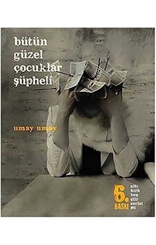 Bütün Güzel Çocuklar Şüpheli - Umay Umay Bütün Güzel Çocuklar Şüpheli - Umay Umay