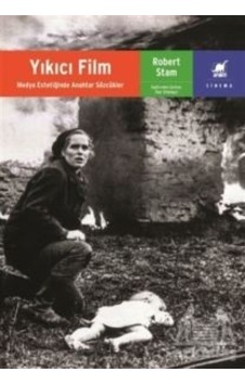 Yıkıcı Film - Medya Estetiğinde Anahtar Sözcükler - Robert Stam - Ayrıntı Yayınları Yıkıcı Film - Medya Estetiğinde Anahtar Sözcükler - Robert Stam - Ayrıntı Yayınları