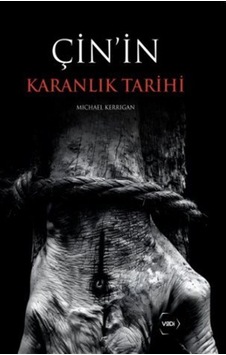 Çin'in Karanlık Tarihi / Michael Kerrigan Çin'in Karanlık Tarihi / Michael Kerrigan