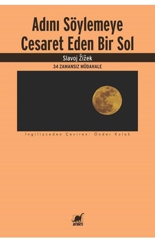 Adını Söylemeye Cesaret Eden Bir Sol - Slavoj Zizek - Ayrıntı Yayınları