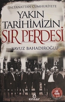 Saltanattan Cumhuriyete Yakın Tarihimizin Sır Perdesi N11.4049