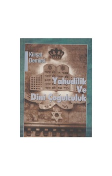 Yahudilik Ve Dini Çoğulculuk - Kürşat Demirci İlk Baskı 2000 Yahudilik Ve Dini Çoğulculuk - Kürşat Demirci İlk Baskı 2000