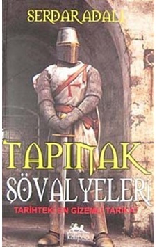 Tapınak Şövalyeleri Tarihteki En Gizemli Tarikat / Serdar Adalı Tapınak Şövalyeleri Tarihteki En Gizemli Tarikat / Serdar Adalı