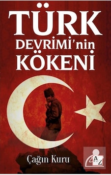 Türk Devrimi'nin Kökeni - Çağın Kuru - Az Kitap Türk Devrimi'nin Kökeni - Çağın Kuru - Az Kitap