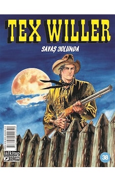Tex Willer Sayı 38 / Savaş Yolunda / Mauro Boselli Tex Willer Sayı 38 / Savaş Yolunda / Mauro Boselli