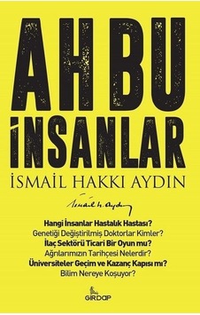 Ah Bu İnsanlar - İsmail Hakkı Aydın - Girdap Ah Bu İnsanlar - İsmail Hakkı Aydın - Girdap