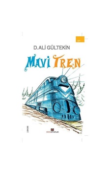 Mavi Tren - D. Ali Gültekin - Bizim Kitaplar Mavi Tren - D. Ali Gültekin - Bizim Kitaplar