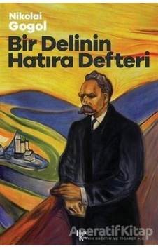 Bir Delinin Hatıra Defteri - Nikolay Vasilyeviç Gogol - Halk Kitabevi Bir Delinin Hatıra Defteri - Nikolay Vasilyeviç Gogol - Halk Kitabevi