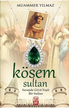 Kösem Sultan - Muammer Yılmaz - Türdav Yayınları Kösem Sultan - Muammer Yılmaz - Türdav Yayınları