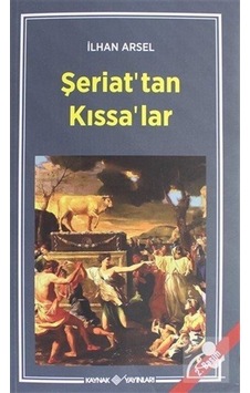 Şeriat'Tan Kıssa'Lar - Prof. Dr. Ilhan Arsel