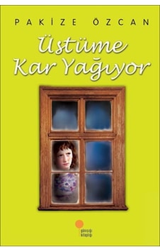 Günışığı Yayınları Üstüme Kar Yağıyor Pakize Özcan Günışığı Yayınları Üstüme Kar Yağıyor Pakize Özcan